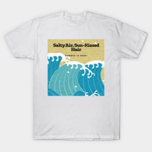 Salty air, sun-kissed hair T-Shirt